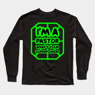 I'm a pastor, what's your superpower? Long Sleeve T-Shirt